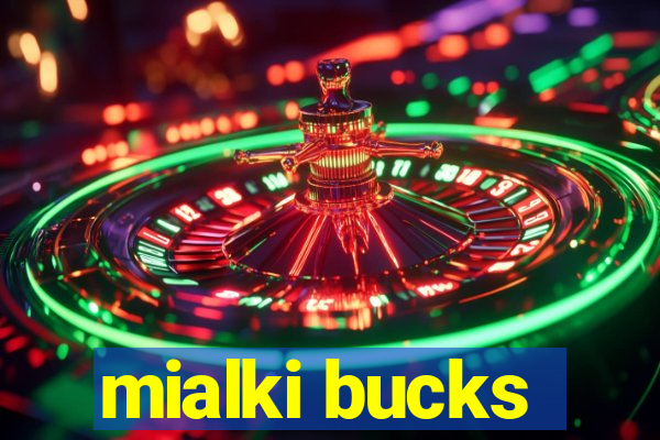 mialki bucks